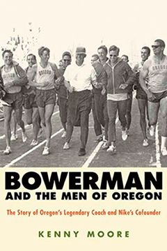 portada Bowerman and the men of Oregon: The Story of Oregon's Legendary Coach and Nike's Cofounder (en Inglés)