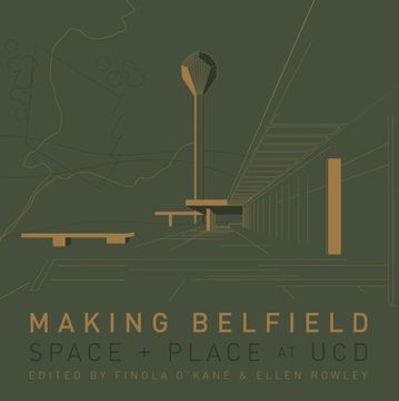 portada Making Belfield: Space and Place at Ucd (en Inglés)