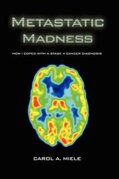 portada metastatic madness: how i coped with a stage 4 cancer diagnosis (in English)