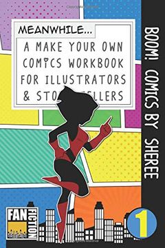 portada Boom! Comics by Sheree: A What Happens Next Comic Book for Budding Illustrators and Story Tellers (Make Your own Comics Workbook) (Volume 1) 