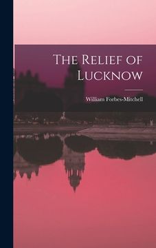 portada The Relief of Lucknow (in English)