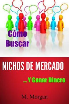 portada Cómo Buscar Nichos de Mercado...Y Ganar Dinero (in Spanish)