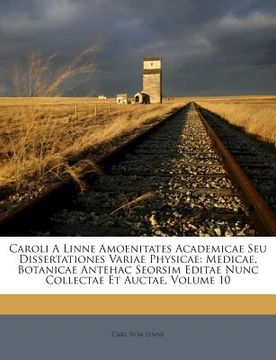 portada Caroli a Linne Amoenitates Academicae Seu Dissertationes Variae Physicae: Medicae, Botanicae Antehac Seorsim Editae Nunc Collectae Et Auctae, Volume 1
