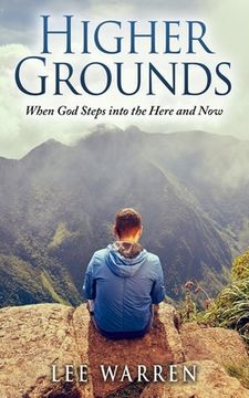 portada Higher Grounds: When God Steps into the Here and Now (en Inglés)