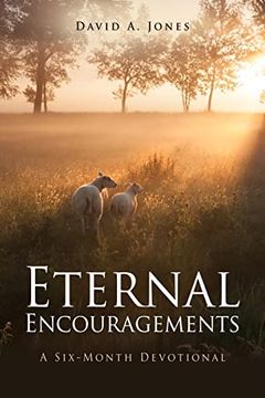 portada Eternal Encouragements: A Six-Month Devotional (en Inglés)