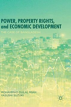 portada Power, Property Rights, and Economic Development: The Case of Bangladesh (en Inglés)