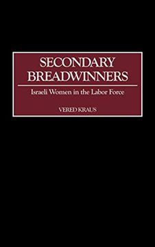 portada Secondary Breadwinners: Israeli Women in the Labor Force (en Inglés)