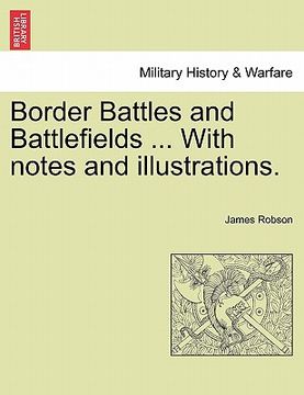 portada border battles and battlefields ... with notes and illustrations. (en Inglés)