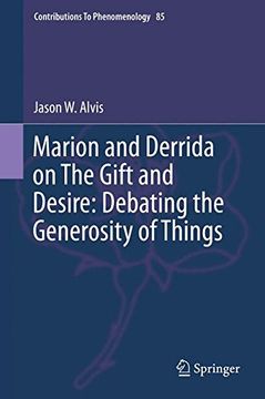 portada Marion and Derrida on the Gift and Desire: Debating the Generosity of Things (Contributions to Phenomenology) 