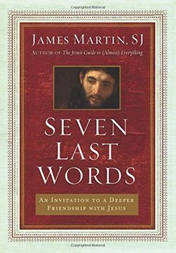 portada Seven Last Words: An Invitation to a Deeper Friendship with Jesus (in English)