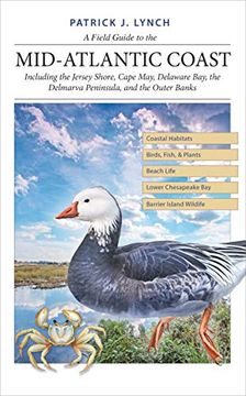 portada A Field Guide to the Mid-Atlantic Coast: Including the Jersey Shore, Cape May, Delaware Bay, the Delmarva Peninsula, and the Outer Banks 