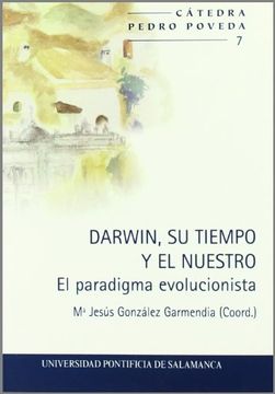 portada Darwin, su Tiempo y el Nuestro: El Paradigma Evolucionista (Cã¡ Tedra Pedro Poveda) (in Spanish)