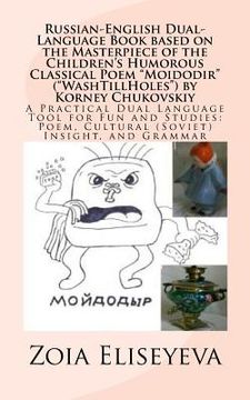 portada Russian-English Dual-Language Book based on the Masterpiece of the Children's Humorous Classical Poem "Moidodir" ("WashTillHoles") by Korney Chukovski