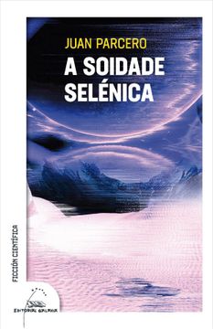 portada A Soidade Selénica: 1 (Ficcción Científica) (en Gallego)