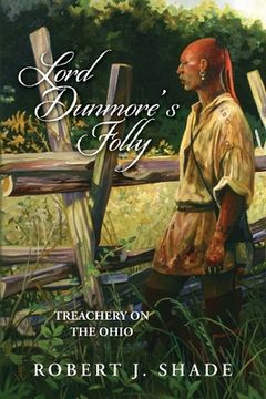 portada Lord Dunmore's Folly: Treachery on the Ohio (in English)