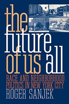 portada The Future of us All: Race and Neighborhood Politics in new York City (The Anthropology of Contemporary Issues) (en Inglés)