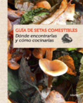 Guía De Setas Comestibles (OCIO Y ENTRETENIMIENTO)