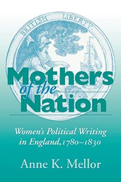 portada Mothers of the Nation: Women's Political Writing in England, 1780–1830 (Women of Letters) (en Inglés)