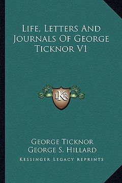 portada life, letters and journals of george ticknor v1 (en Inglés)