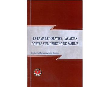 portada La Rama Legislativa, las Altas Cortes y el Derecho de Familia