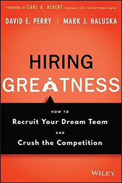 portada Hiring Greatness: How to Recruit Your Dream Team and Crush the Competition (en Inglés)