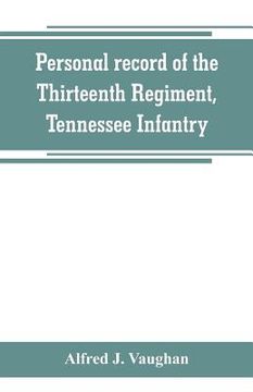 portada Personal record of the Thirteenth Regiment, Tennessee Infantry (in English)