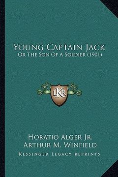 portada young captain jack: or the son of a soldier (1901) or the son of a soldier (1901) (en Inglés)