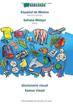 portada Babadada, Español de México - Bahasa Melayu, Diccionario Visual - Kamus Visual: Mexican Spanish - Malay, Visual Dictionary (in Spanish)