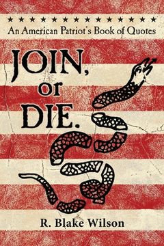 portada JOIN, or DIE. - An American Patriot's Book of Quotes