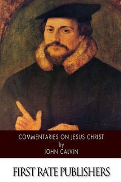 portada Commentaries on Jesus Christ (en Inglés)