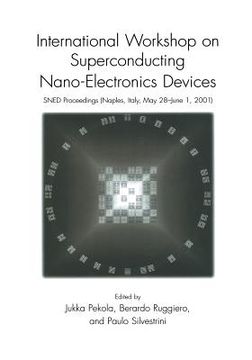 portada International Workshop on Superconducting Nano-Electronics Devices: Sned Proceedings, Naples, Italy, May 28-June 1, 2001 (in English)