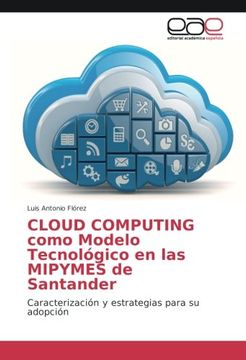 portada CLOUD COMPUTING como Modelo Tecnológico en las MIPYMES de Santander: Caracterización y estrategias para su adopción