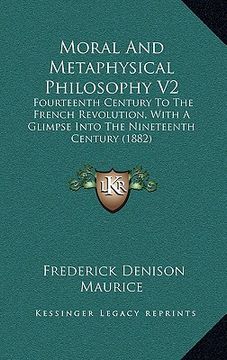 portada moral and metaphysical philosophy v2: fourteenth century to the french revolution, with a glimpse into the nineteenth century (1882)