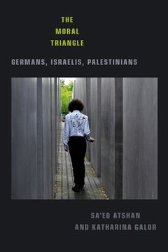 portada The Moral Triangle: Germans, Israelis, Palestinians (en Inglés)