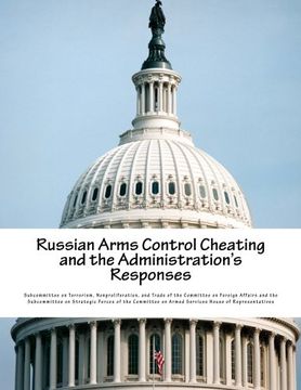 portada Russian Arms Control Cheating and the Administration's Responses