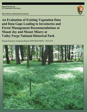 portada An Evaluation of Existing Vegetation Data and Data Gaps Leading to Inventories and Forest Management Recommendations at Mount Joy and Mount Misery at (en Inglés)