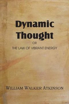 portada Dynamic Thought or the Law of Vibrant Energy (en Inglés)