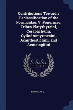 portada Contributions Toward a Reclassification of the Formicidae. V. Ponerinae, Tribes Platythyreini, Cerapachyini, Cylindromyrmecini, Acanthostichini, and A (in English)