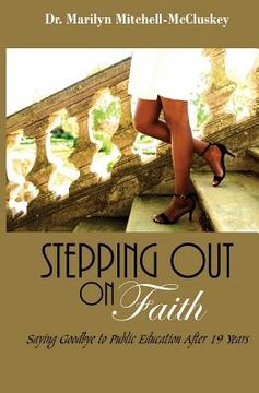 portada Stepping Out on Faith: Saying Goodbye to Public Education After 19 Years