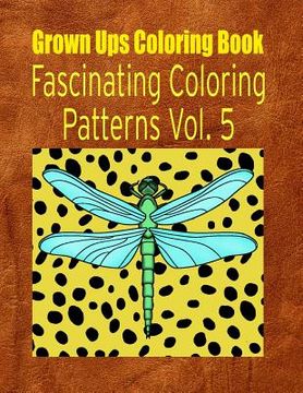 portada Grown Ups Coloring Book Fascinating Coloring Patterns Vol. 5