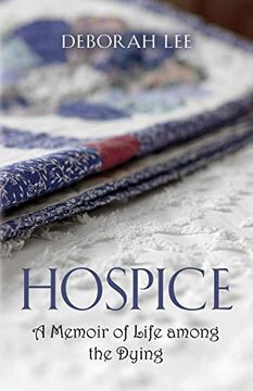 portada Hospice: A Memoir of Life Among the Dying (en Inglés)