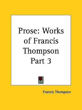 portada prose: works of francis thompson part 3 (en Inglés)
