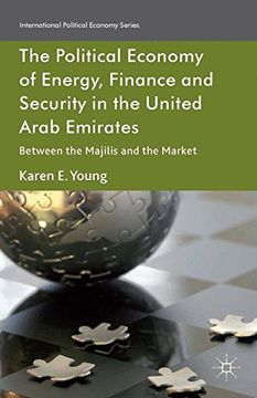 portada The Political Economy Of Energy, Finance And Security In The United Arab Emirates: Between The Majilis And The Market (international Political Economy) (en Inglés)