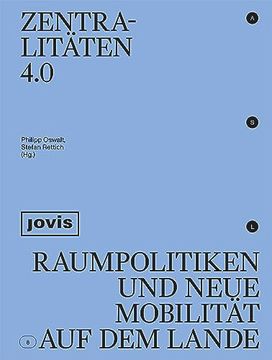 portada Zentralitäten 4. 0 Raumpolitiken und Neue Mobilität auf dem Lande (in German)