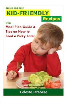 portada Kid-Friendly Recipes: With Meal Plan Guide and Tips on How to Feed a Picky Eater (en Inglés)