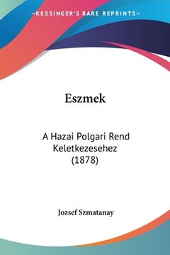 portada Eszmek: A Hazai Polgari Rend Keletkezesehez (1878) (en Hebreo)