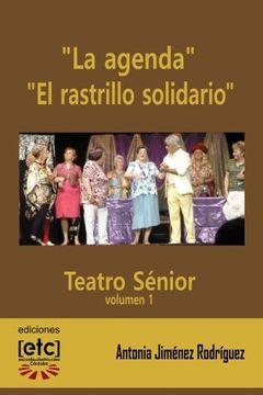 portada "La agenda" y "El rastrillo solidario": Obras de teatro escritas para ser representadas por personas mayores de edad avanzada. Humor y temas cercanos ... (Teatro sénior) (Volume 1) (Spanish Edition)