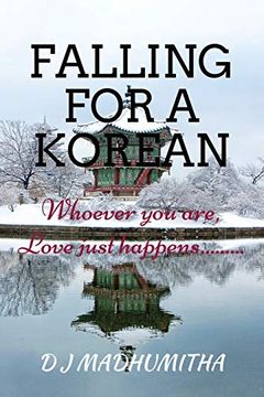 portada Falling for a Korean: Whoever you Are,Love Just Happens. (en Inglés)