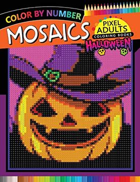 portada Halloween Mosaics Pixel Adults Coloring Books: Color by Number (en Inglés)