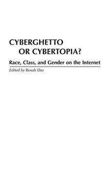 portada Cyberghetto or Cybertopia? Race, Class, and Gender on the Internet (Literary Criticism in Perspective (Hardcover)) (in English)